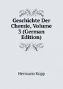 Geschichte Der Chemie, Volume 3 (German Edition) - Hermann Kopp