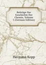 Beitrage Zur Geschichte Der Chemie, Volume 3 (German Edition) - Hermann Kopp