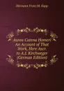 Aurea Catena Homeri An Account of That Work, Here Ascr. to A.J. Kirchweger (German Edition) - Hermann Franz M. Kopp