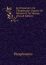 Les Caracteres De Theophraste: D.apres Un Manuscrit Du Vatican (French Edition) - Theophrastus