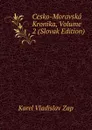 Cesko-Moravska Kronika, Volume 2 (Slovak Edition) - Karel Vladislav Zap