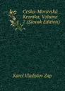 Cesko-Moravska Kronika, Volume 7 (Slovak Edition) - Karel Vladislav Zap