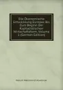 Die Okonomische Entwicklung Europas Bis Zum Beginn Der Kapitalistischen Wirtschaftsform, Volume 1 (German Edition) - Maksim Maksimovich Kovalevski