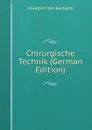 Chirurgische Technik (German Edition) - Friedrich von Esmarch