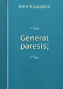 General paresis; - Kraepelin Emil