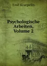 Psychologische Arbeiten, Volume 2 - Kraepelin Emil