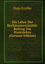 Die Lehre Der Rechtssouveranitat: Beitrag Zur Staatslehre (German Edition) - Hugo Krabbe