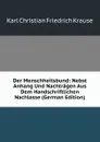 Der Menschheitsbund: Nebst Anhang Und Nachtragen Aus Dem Handschriftlichen Nachlasse (German Edition) - Karl Christian Friedrich Krause