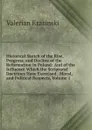 Historical Sketch of the Rise, Progress, and Decline of the Reformation in Poland: And of the Influence Which the Scriptural Doctrines Have Exercised . Moral, and Political Respects, Volume 1 - Valerian Krasinski