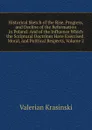 Historical Sketch of the Rise, Progress, and Decline of the Reformation in Poland: And of the Influence Which the Scriptural Doctrines Have Exercised . Moral, and Political Respects, Volume 2 - Valerian Krasinski