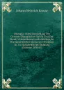 Olympia: Oder, Darstellung Der Grossen Olympischen Spiele Und Der Damit Verbundenen Festlichkeiten, So Wie Sammtlicher Kleineren Olympien in . in Alphabetischer Ordnung (German Edition) - Johann Heinrich Krause