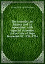 The interdict, its history and its operation: with especial attention to the time of Pope Innocent III, 1198-1216 - Edward B. b. 1878 Krehbiel