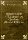Danske Sagn: Afd. Sp.geri Og Gjenfaerd (Danish Edition) - Evald Tang Kristensen