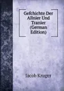 Gefchichte Der Allnier Und Tranier (German Edition) - Jacob Kruger