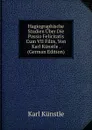 Hagiographische Studien Uber Die Passio Felicitatis Cum VII Filiis, Von Karl Kunstle . (German Edition) - Karl Künstle