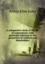 A comparative study of the law of corporations: with particular reference to the protection of creditors and shareholders - Arthur Kline Kuhn