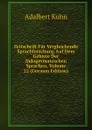Zeitschrift Fur Vergleichende Sprachforschung Auf Dem Gebiete Der Indogermanischen Sprachen, Volume 22 (German Edition) - Adalbert Kuhn