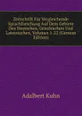 Zeitschrift Fur Vergleichende Sprachforschung Auf Dem Gebiete Des Deutschen, Griechischen Und Lateinischen, Volumes 1-22 (German Edition) - Adalbert Kuhn