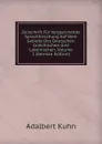 Zeitschrift Fur Vergleichende Sprachforschung Auf Dem Gebiete Des Deutschen, Griechischen Und Lateinischen, Volume 1 (German Edition) - Adalbert Kuhn
