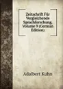 Zeitschrift Fur Vergleichende Sprachforschung, Volume 9 (German Edition) - Adalbert Kuhn