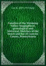 Families of the Wyoming Valley: biographical, genealogical and historical. Sketches of the bench and bar of Luzerne County, Pennsylvania - Geo B. 1839-1915 Kulp