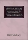 Beitrage Zur Geschichte Und Literatur: Vorzuglich Aus Den Archiven Und Bibliotheken Des Kantons Aargau, Volume 1,.part 4 (German Edition) - Heinrich Kurz