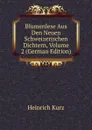Blumenlese Aus Den Neuen Schweizerischen Dichtern, Volume 2 (German Edition) - Heinrich Kurz