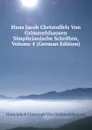 Hans Jacob Christoffels Von Grimmelshausen Simplicianische Schriften, Volume 4 (German Edition) - Hans Jakob Christoph von Grimmelshausen