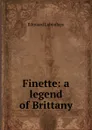 Finette: a legend of Brittany - Edouard Laboulaye