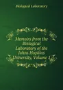 Memoirs from the Biological Laboratory of the Johns Hopkins University, Volume 1 - Biological Laboratory
