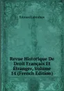 Revue Historique De Droit Francais Et Etranger, Volume 14 (French Edition) - Edouard Laboulaye
