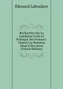 Recherches Sur La Condition Civile Et Politique Des Femmes: Depuis Les Romains Jusqu.a Nos Jours (French Edition) - Edouard Laboulaye