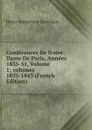 Conferences De Notre-Dame De Paris, Annees 1835-51, Volume 1;.volumes 1835-1843 (French Edition) - Lacordaire Henri-Dominique