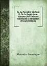 De La Putridite Morbide Et De La Septicemie: Histoire Des Theories Anciennes Et Modernes (French Edition) - Alexandre Lacassagne