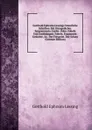 Gotthold Ephraim Lessings Smmtliche Schriften: Bd. Dinngedichte. Epigrammata. Lieder. Oden. Fabeln Und Erzahlungen. Fabeln. Fragmente. Gedichte, So . Der Freygeist. Der Schatz (German Edition) - Gotthold Ephraim Lessing