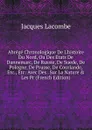 Abrege Chronologique De L.histoire Du Nord, Ou Des Etats De Dannemarc, De Russie, De Suede, De Pologne, De Prusse, De Courlande, Etc., Etc: Avec Des . Sur La Nature . Les Pr (French Edition) - Jacques Lacombe