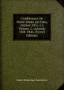 Conferences De Notre-Dame De Paris, Annees 1835-51, Volume 2;.volumes 1844-1846 (French Edition) - Lacordaire Henri-Dominique