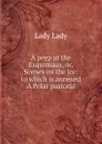 A peep at the Esquimaux, or, Scenes on the ice: to which is annexed A Polar pastoral - Lady Lady