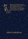 Histoire du developpement de la chimie depuis Lavoisier jusqu.a nos jours. Traduit sur la 4e ed. allemande par A. Corvisy. 2. ed. francaise augm. d.un supplement par A. Colson (French Edition) - Albert Ladenburg
