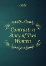 Contrast: a Story of Two Women - Lady