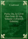 Paris, Ou, Le Livre Des Cent-Et-Un, Volume 2 (French Edition) - C Ladvocat