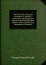 The Doctrine of Sacred Scripture: A Critical, Historical, and Dogmatic Inquiry Into the Origin and Nature of the Old and New Testaments, Volume 2 - George Trumbull Ladd