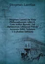 Diogenes Laertii De Vitis Philosophorum: Libri X, Cum Indice Rerum : Ad Optimorum Librorum Fidem Accurate Editi, Volumes 1-2 (Italian Edition) - Diogenes Laertius