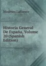 Historia General De Espana, Volume 20 (Spanish Edition) - Modesto Lafuente