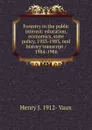 Forestry in the public interest: education, economics, state policy, 1933-1983, oral history transcript / 1984-1986 - Henry J. 1912- Vaux