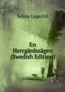 En Herrgardssagen (Swedish Edition) - Lagerlöf Selma