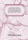 The History of Scotland: From the Union of the Crowns On the Accession of James Vi. to the Throne of England, to the Union of the Kingdoms in the Reign of Queen Anne, Volume 3 - Malcolm Laing