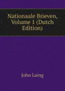 Nationaale Brieven, Volume 1 (Dutch Edition) - John Laing