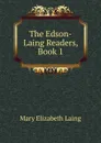 The Edson-Laing Readers, Book 1 - Mary Elizabeth Laing