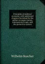 Principles of political economy; with additional chapters furnished by the author on paper money, international trade, and the protective system - Wilhelm Roscher